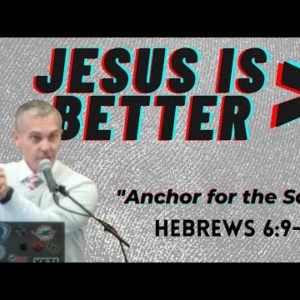 Anchor for the Soul | Hebrews 6:9-20 | Marcus Overstreet