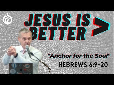 Anchor for the Soul | Hebrews 6:9-20 | Marcus Overstreet