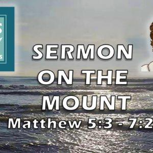 Jesus Speaks Sermon on the Mount | Matthew 5:3 - 7:27