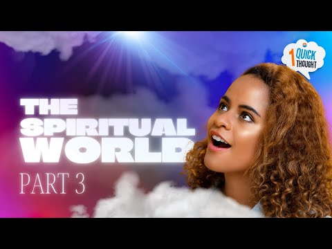 Choosing Your Reality In The Spiritual World, Part 3 | One Quick Thought