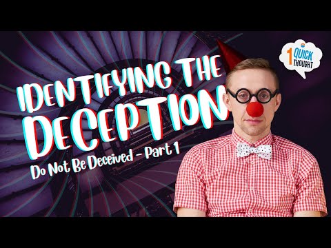 Identify the Deception | Do Not Be Deceived Part 1 | One Quick Thought