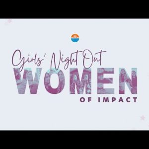Women of Impact | Girls Night Out 2022