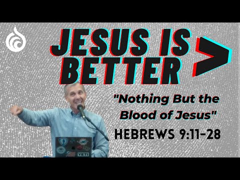 Nothing But the Blood of Jesus | Hebrews 9:11-28 | Marcus Overstreet