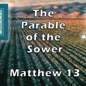 The Parable of the Sower - Matthew 13 - Jesus Speaks