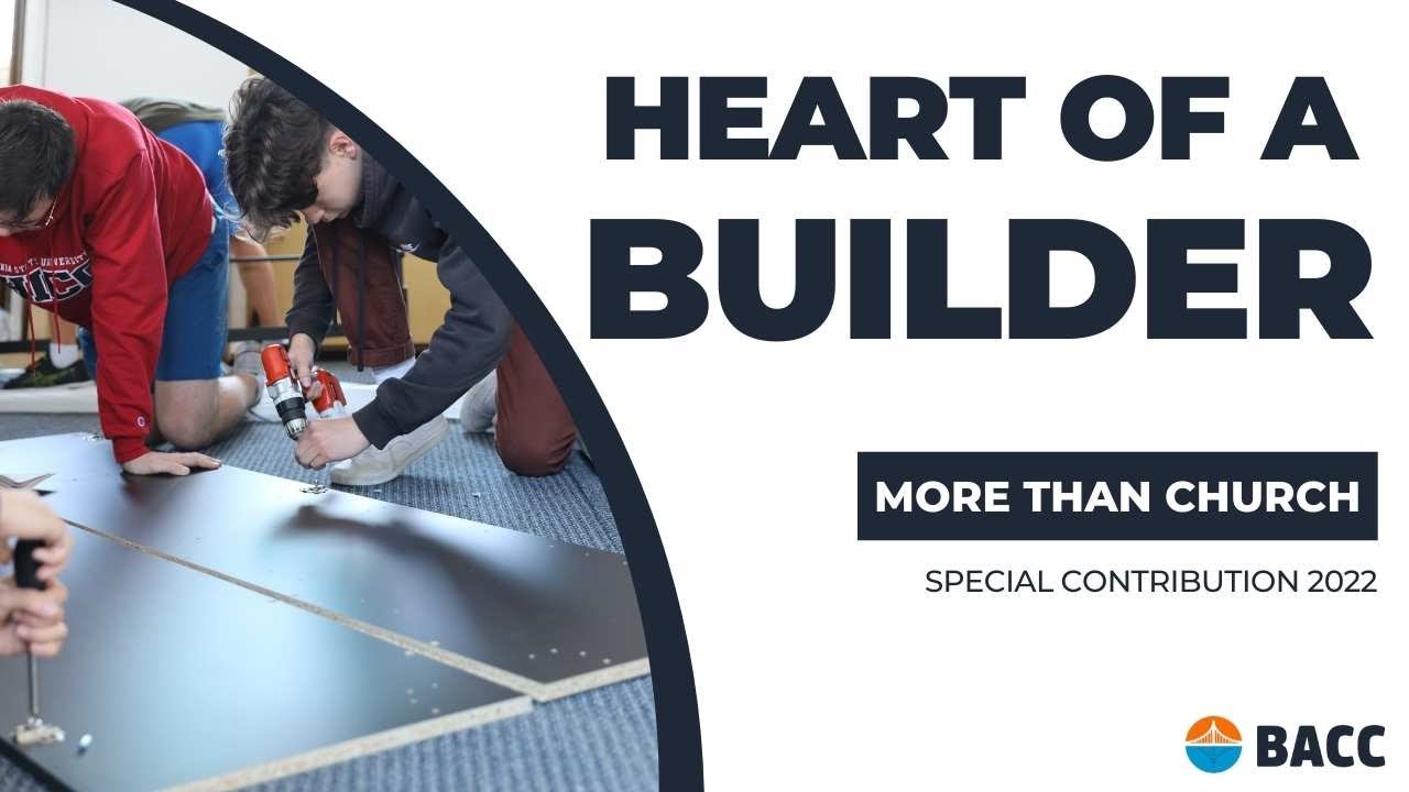 Heart of a Builder | More Than Church, Part 1