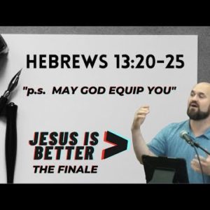 "May God Equip You"  |  Hebrews 13:20 25  |  Tyler Owens