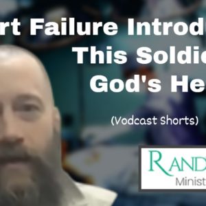 Heart Failure Introduces This Soldier to God's Heart - Vodcast Shorts