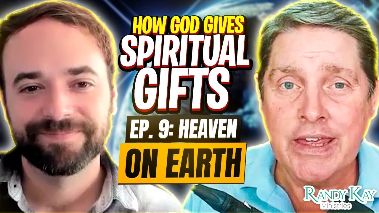 HOW GOD GIVES SPIRITUAL GIFTS - Ep. 9 of the Heaven on Earth Series