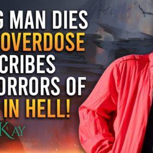 This Young Man Died From a Drug Reaction & Experienced the Horrors of Hell (and love of God) - EP43