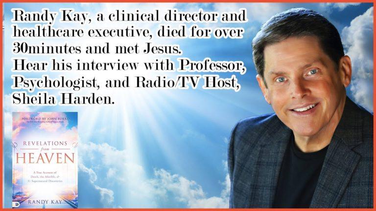 Randy Kay Died & Met Jesus in Heaven; He Talks About His Near Death ...