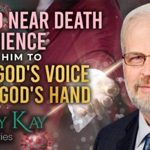 Covid Near Death Experience Allows Him to Hear God's Voice & See God's Hand - EP55