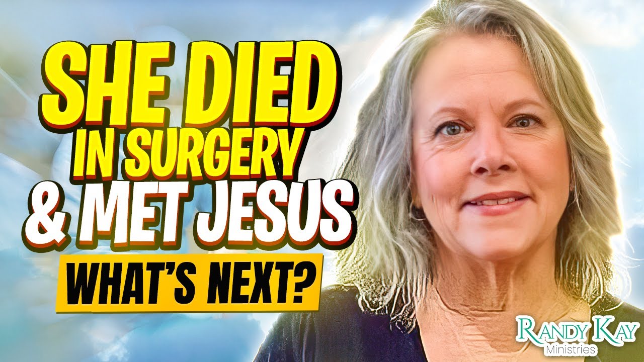 She Died in Surgery & Met Jesus - What's Next?