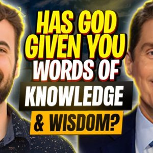 Has God Given You Words of Knowledge & Wisdom