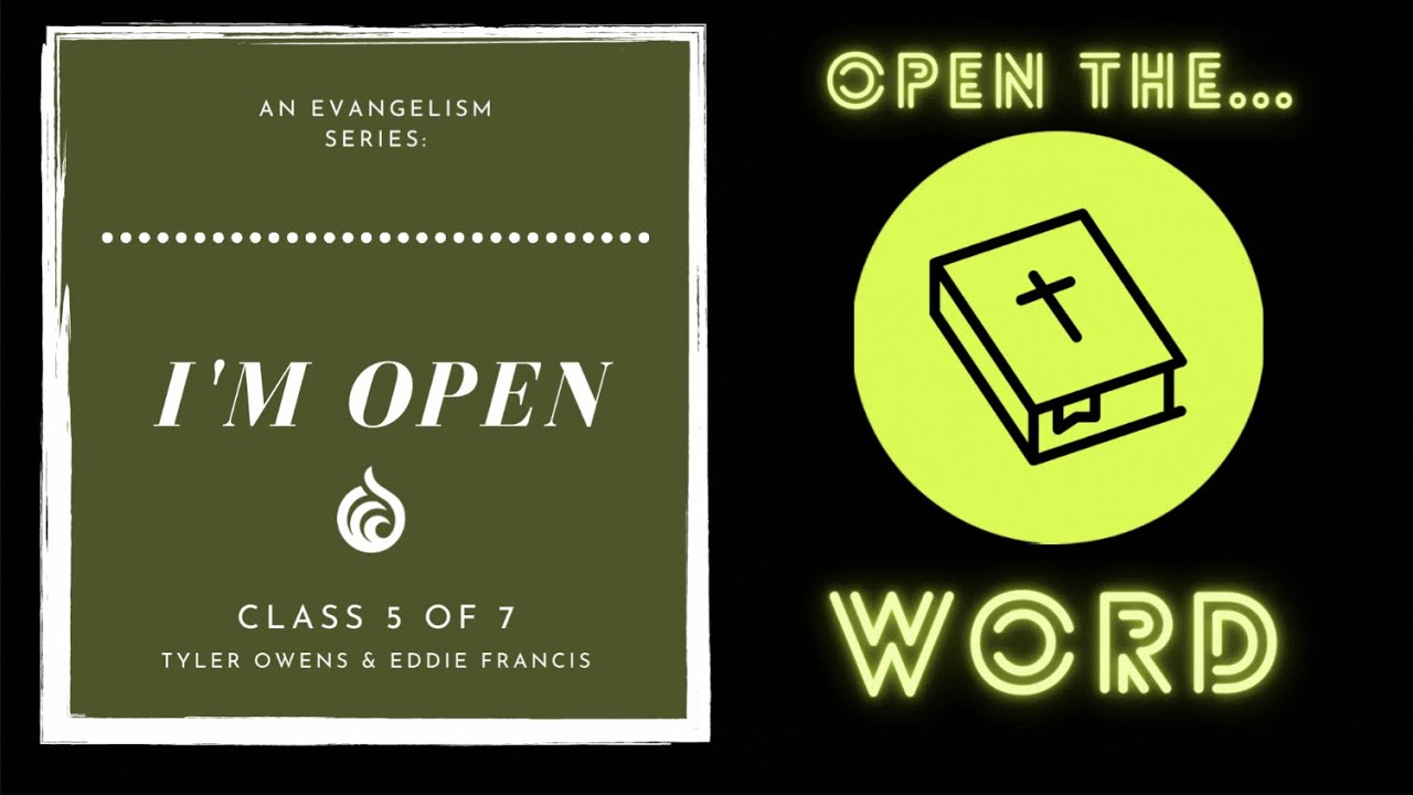 OPEN THE WORD | Evangelism Class (5 of 7) | Owens & Francis