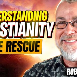 Understanding Christianity - The Rescue