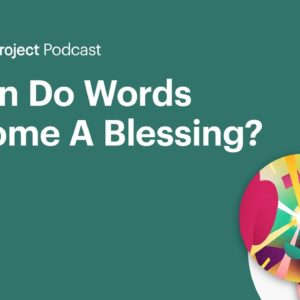 When Do Words Become A Blessing? – Torah Q+R