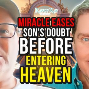Miracle Eases Son's Doubt Before Entering Heaven