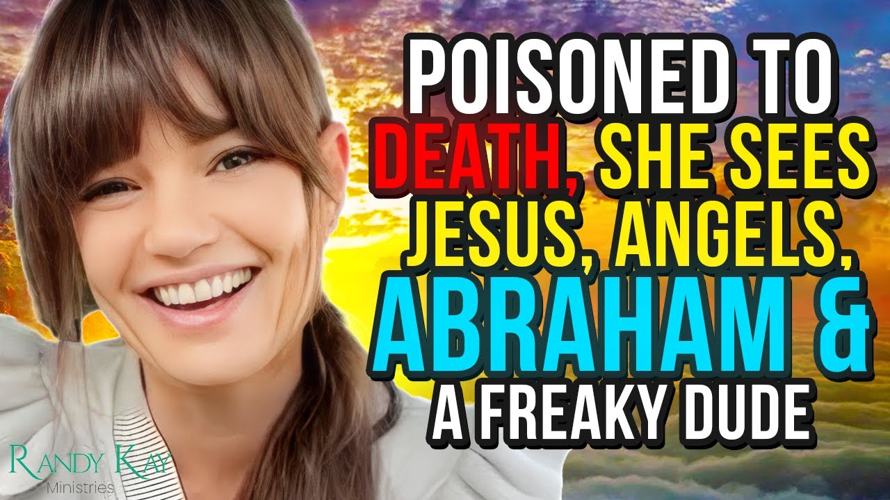 Poisoned to Death, She Sees Jesus, Angels, Abraham & A Freaky Dude