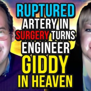 Ruptured Artery in Surgery Turns Engineer "Giddy" in Heaven