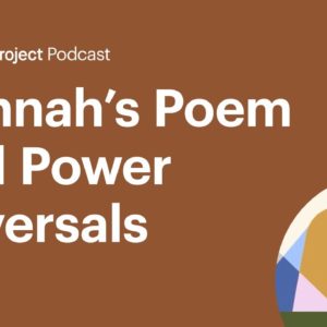 Hannah’s Poem and Power Reversals • Firstborn E6