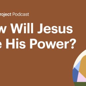 How Will Jesus Use His Power? • Firstborn Ep. 9