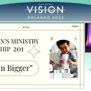 Children’s Ministry Leadership: Children’s Ministry 201 – Melissa Tulloch | WDS2022