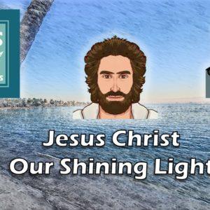 Jesus Christ Our Shining Light | Song - Jesus Speaks