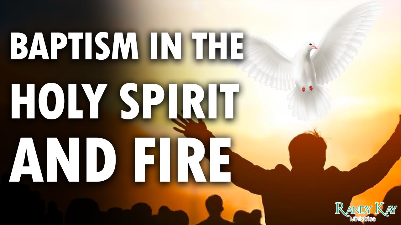 Baptism in the Holy Spirit and Fire