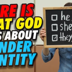 Here is What God Says About Gender Identity