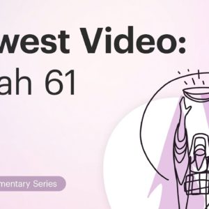 Newest Video • Isaiah 61 Visual Commentary