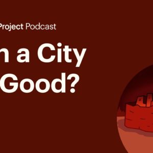 Can a City Be Good? • The City Ep. 6