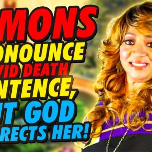 Demons Pronounce Covid Death Sentence, But God Resurrects Her!
