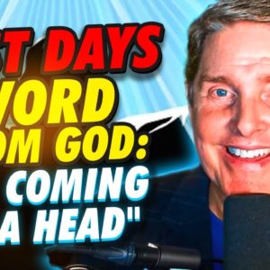 Last Days Word from God: "It's Coming to a Head."