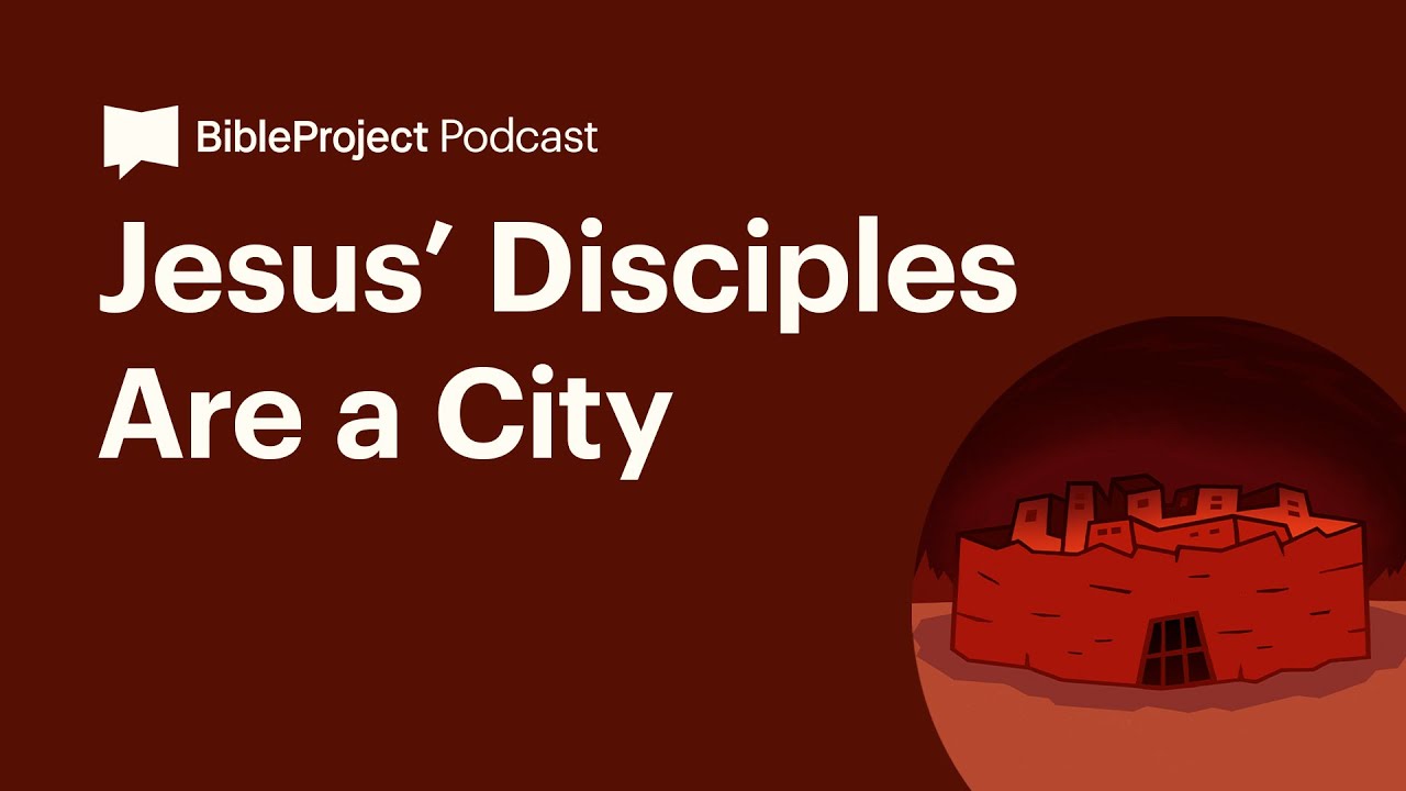 Jesus’ Disciples Are a City • The City Ep. 10