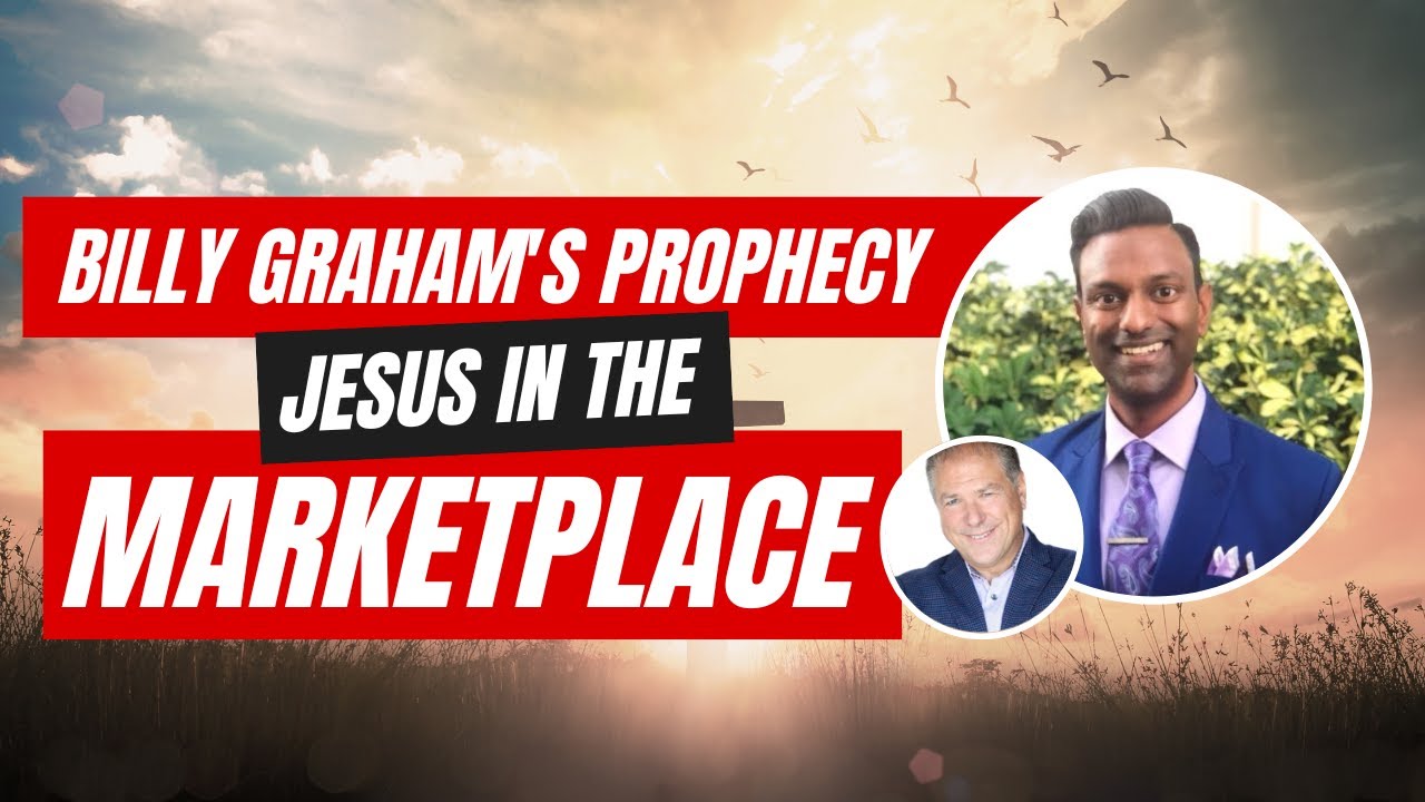 Billy Graham's Prophecy: Jesus in the Marketplace