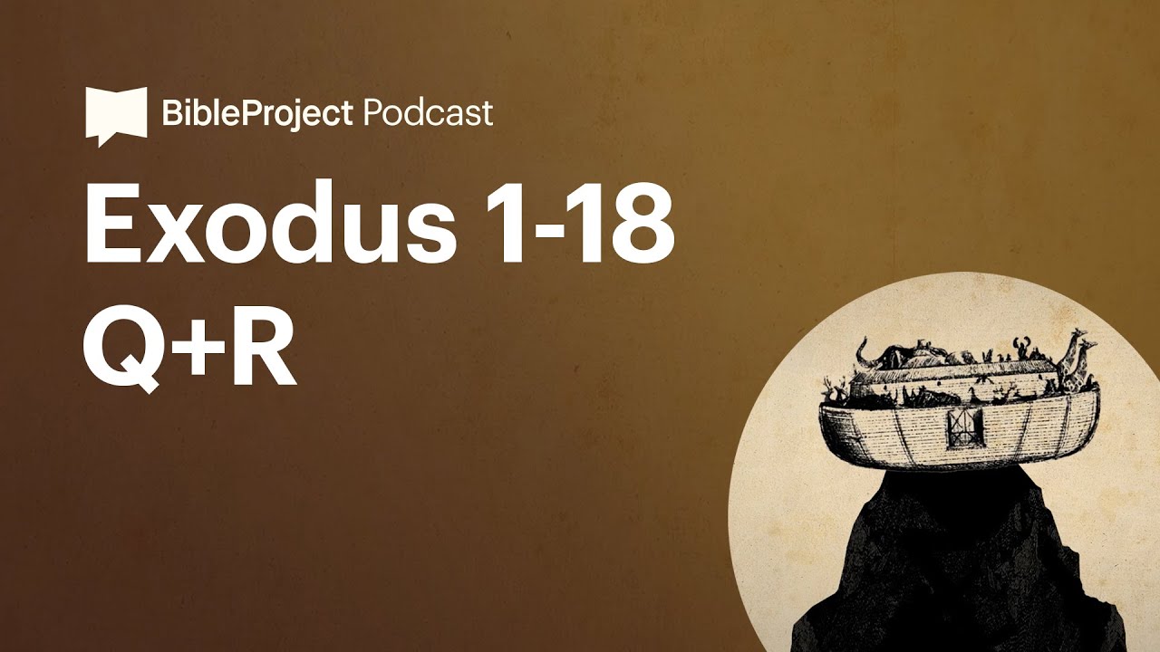 Exodus 1-18 Q+R • Torah Q+R Ep. 3