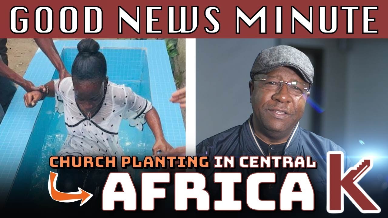 Good News Minute Central Africa | International Churches of Christ