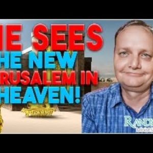 He Sees the New Jerusalem in Heaven - But Then...