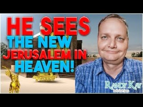 He Sees the New Jerusalem in Heaven - But Then...