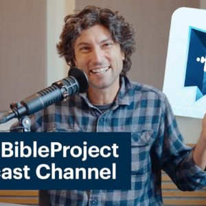 Announcement: New BibleProject Podcast Channel