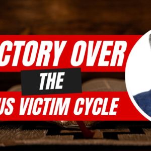 Victory over the Vicious Victim Cycle - On Purpose For His Purpose