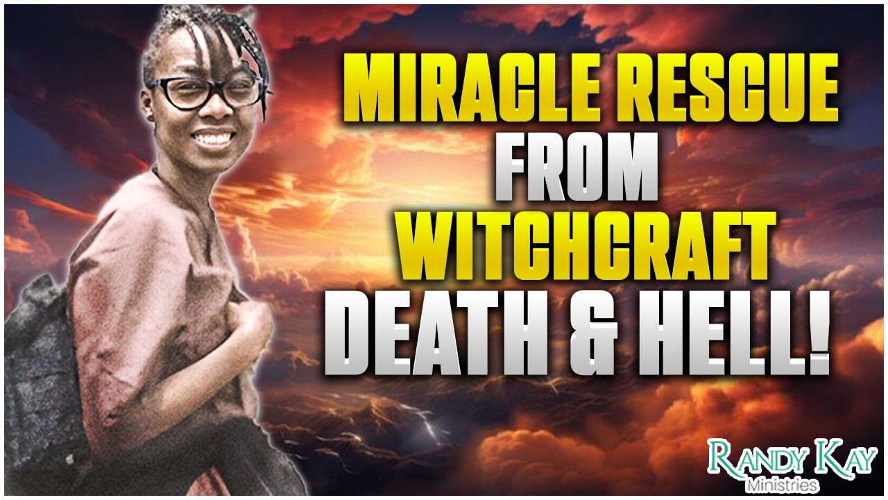 Miracle Rescue From Witchcraft, Death, & Hell Leads to Finding the Person of Love