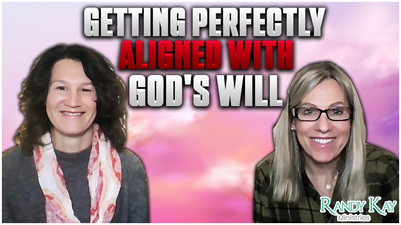 Getting Perfectly Aligned With God's Will