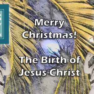 Merry Christmas! The Birth of Jesus Christ | - Jesus Speaks
