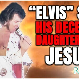 "Elvis" Sees His Deceased Daughter with Jesus in Heaven