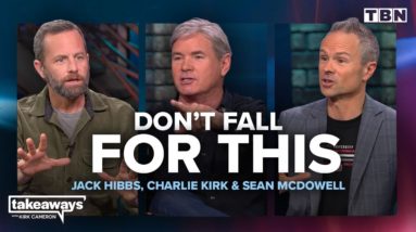 Jack Hibbs, Charlie Kirk, Sean McDowell: Stopping FEAR From Silencing TRUTH | Kirk Cameron on TBN
