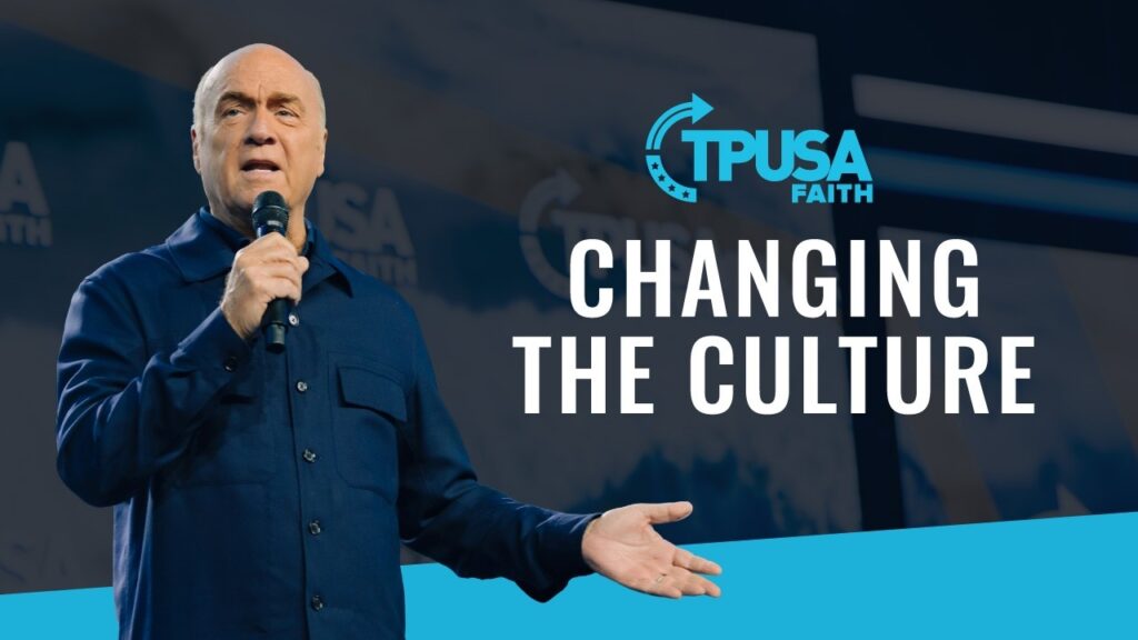 Changing the Culture | Greg Laurie – TPUSA Faith